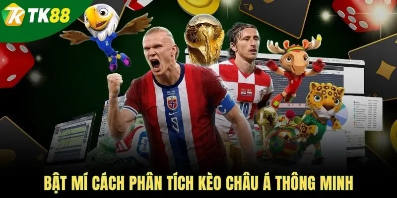 Bật mí cách phân tích kèo châu Á thông minh